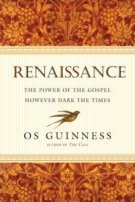 Renaissance: The Power of the Gospel However Dark the Times (Paperback)