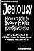 JEALOUSY - How to Kill It Before It Kills Your Relationship by Kelly White