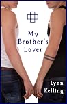 My Brother's Lover by Lynn Kelling My Brother's Lover by Lynn Kelling