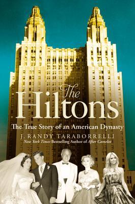 The Hiltons: The True Story of an American Dynasty (Hardcover)