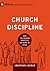 Church Discipline: How the ...