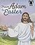 From Adam to Easter
