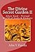 The Divine Secret Garden II by John V. Panella
