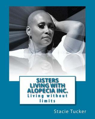 Sisters Living With Alopecia Inc.: SLWA Living Without Limits (Unfolding SLWA Vision Books)