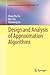 Design and Analysis of Approximation Algorithms (Springer Optimization and Its Applications, 62)