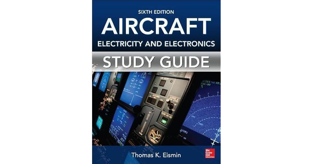 Aircraft Electricity and Electronics Study Guide by Thomas K. Eismin