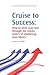Cruise to Success: How to Steer Your Way through the Murky Waters of Marketing Your Library (Chandos Information Professional Series)