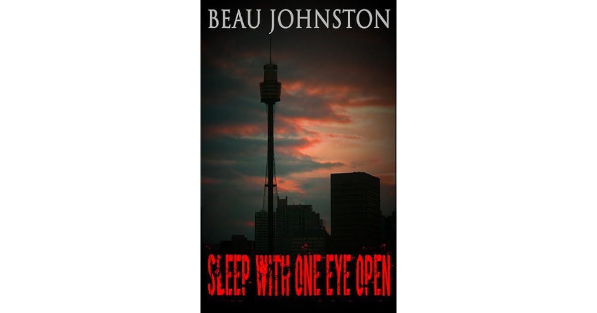 Sleep With One Eye Open by Beau Johnston