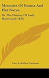 Memoirs of Emma and Her Nurse: Or the History of Lady Harewood