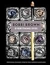 Everything Eyes by Bobbi Brown