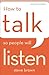 How to Talk So People Will Listen by Stephen W. Brown