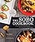 The SoBo Cookbook by Lisa Ahier
