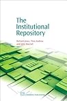 The Institutional Repository (Chandos Information Professional Series) The Institutional Repository (Chandos Information Professional Series)