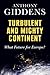 Turbulent and Mighty Continent: What Future for Europe?
