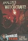 Arrested for Witchcraft! by Mari Bolte