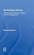 Re-framing Literacy: Teaching and Learning in English and the Language Arts