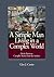 A Simple Man Living in a Complex World: Life and Business: Campfire Stories from the Asylum