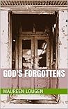 God's Forgottens: this ain't a place miracles ever happen
