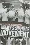 The Split History of the Women's Suffrage Movement by Don Nardo