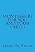 Montessori for You and Your Child (The Montessori Mystery Unveiled Series)