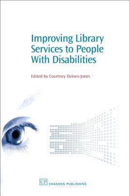 Improving Library Services to People with Disabilities (Chandos Information Professional Series)