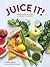 Juice It!: Energizing Blend...