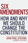 Six Amendments by John Paul Stevens