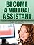 Become A Virtual Assistant:...