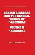 Banach Algebras and the General Theory of *-Algebras: Volume 2, *-Algebras
