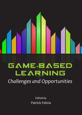 Game-Based Learning: Challenges and Opportunities (Hardcover)
