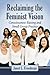 Reclaiming the Feminist Vision: Consciousness-Raising and Small Group Practice