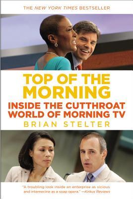 Top of the Morning: Inside the Cutthroat World of Morning TV (Hardcover)