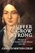 Suffer and Grow Strong: The Life of Ella Gertrude Clanton Thomas, 1834-1907