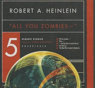 All You Zombies -- : 5 Classic Stories