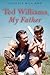 Ted Williams, My Father: A Memoir