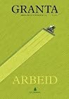 Granta 2014: Arbeid (Norske Granta, #2) Granta 2014: Arbeid (Norske Granta, #2)