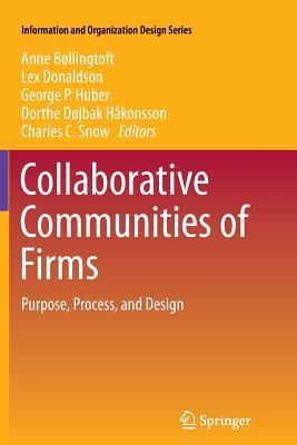 Collaborative Communities of Firms: Purpose, Process, and Design (Information and Organization Design Series, 9)