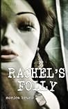 Rachel's Folly by Monica Bruno