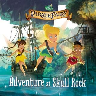 Disney Fairies: The Pirate Fairy: Adventure at Skull Rock (Paperback)
