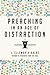 Preaching in an Age of Distraction