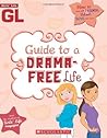Guide to a Drama-Free Life by Sarah Wassner Flynn