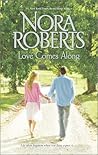 Love Comes Along by Nora Roberts