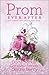 Prom Ever After: Haute DateSave the Last DanceProm and Circumstance