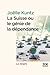 La Suisse ou le génie de la dépendance