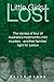 Little Girls Lost: The Stories of Four of Australia's Most Horrific Child Murders - and Their Families Fight for Justice