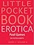 Little Pocket Book Erotica:...