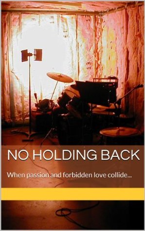 No Holding Back (Kindle Edition)