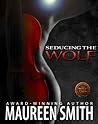 Seducing the Wolf by Maureen Smith