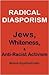 Radical Diasporism by Melanie Kaye/Kantrowitz