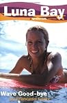 Wave Good-bye (Luna Bay, #2)